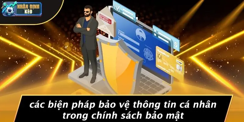 Các Biện Pháp Bảo Vệ Thông Tin Cá Nhân Trong Chính Sách Bảo Mật