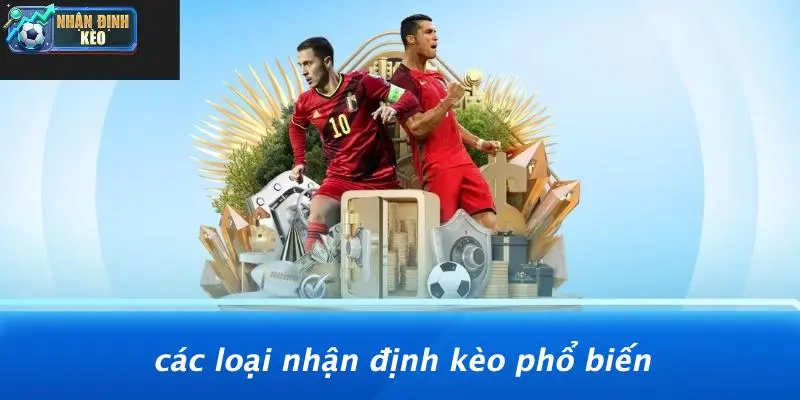 Các Loại Nhận Định Kèo Phổ Biến