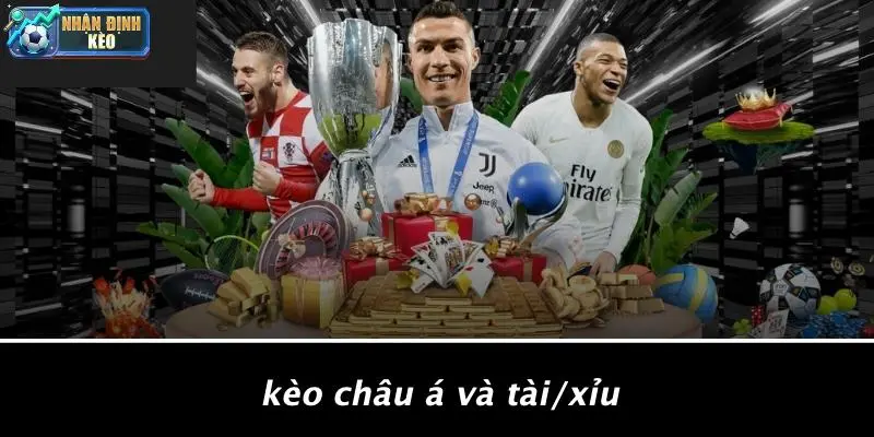 Kèo Châu Á Và Tài/Xỉu