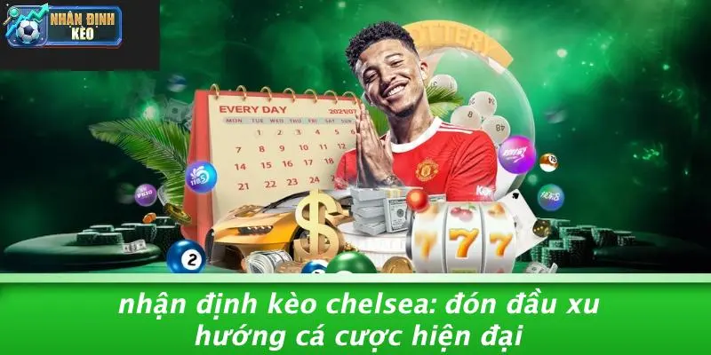 nhận định kèo chelsea