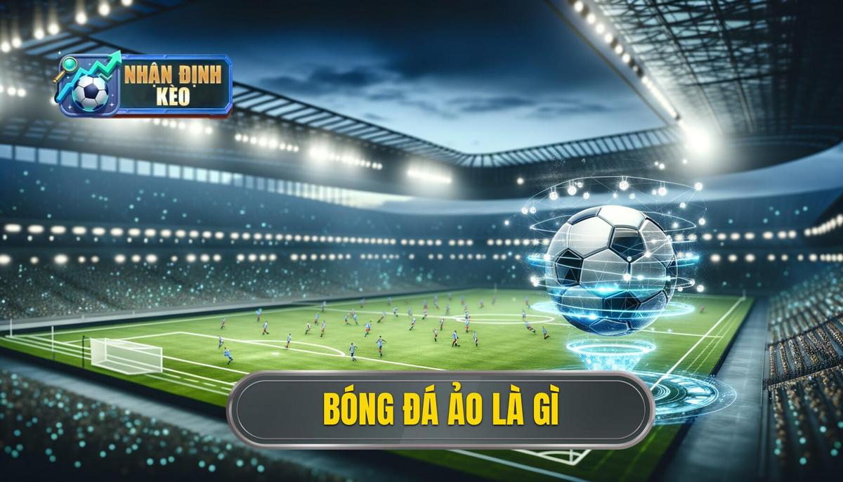 Bóng đá ảo là gì