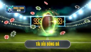 Tài xỉu bóng đá