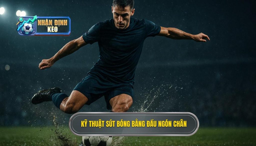 Kỹ thuật sút bóng bằng đầu ngón chân