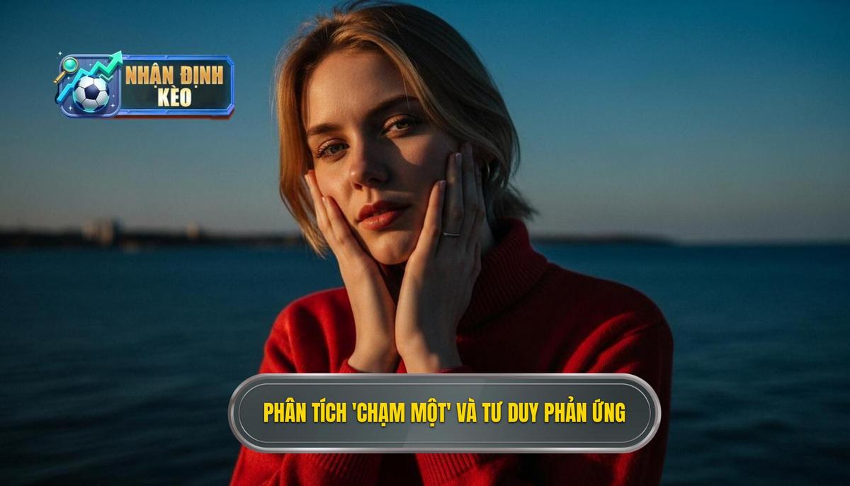 Phân Tích Nền Tảng Kỹ Thuật_ _Chạm Một_ và Tư Duy Phản Ứng