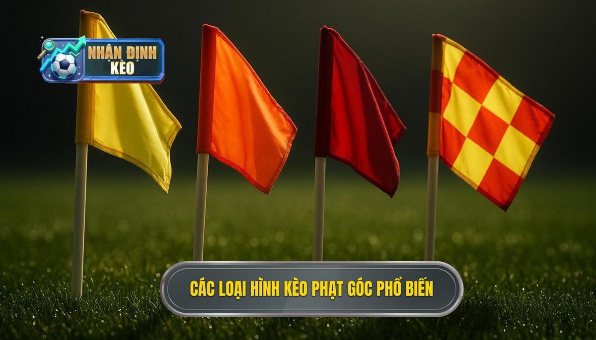 Bản chất và các loại hình kèo phạt góc phổ biến hiện nay