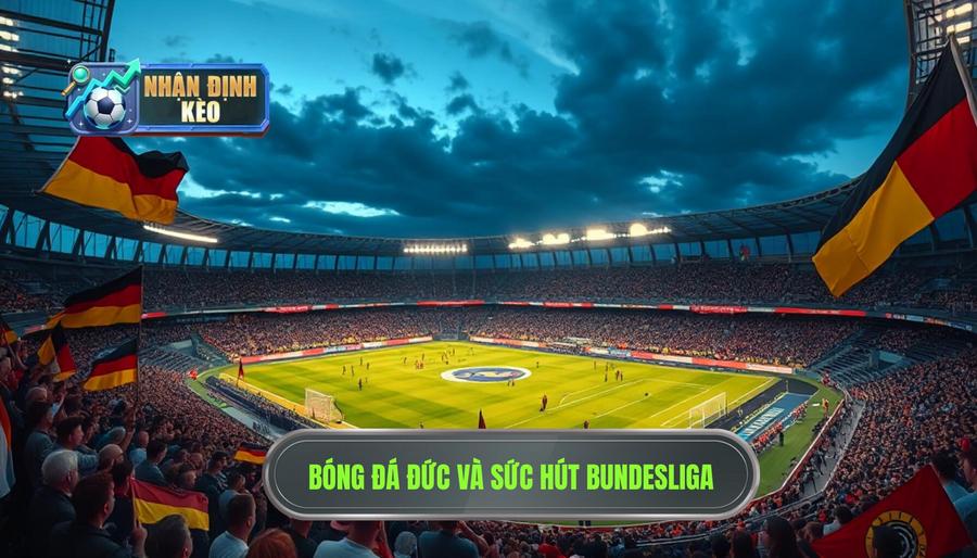 Tổng quan về bóng đá Đức và sức hấp dẫn của Bundesliga