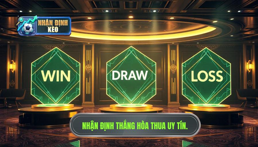 Nhận Định Thắng Hòa Thua